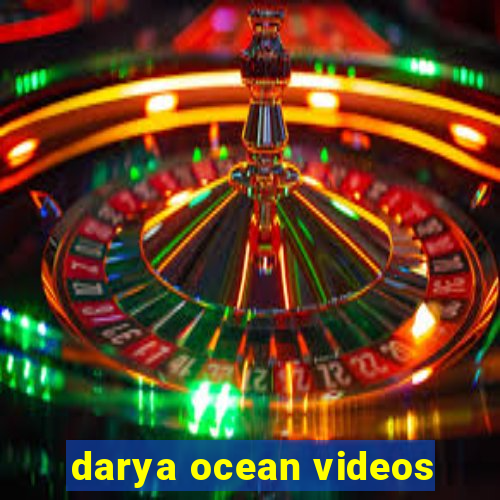 darya ocean videos